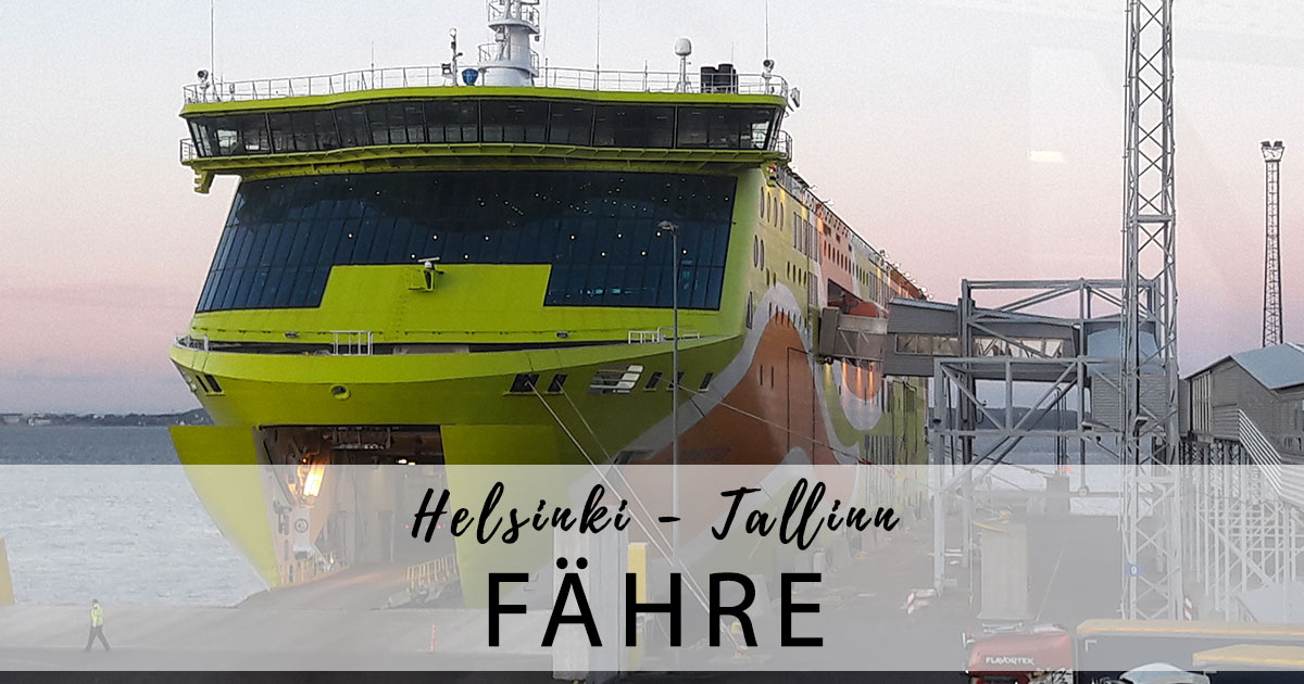 Tallink Mit der Fähre von Helsinki nach Tallinn (Finnland / Estland)